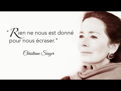 Rien ne nous est donné pour nous écraser – Christiane Singer